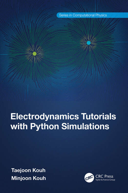 Book cover of Electrodynamics Tutorials with Python Simulations (Series in Computational Physics)