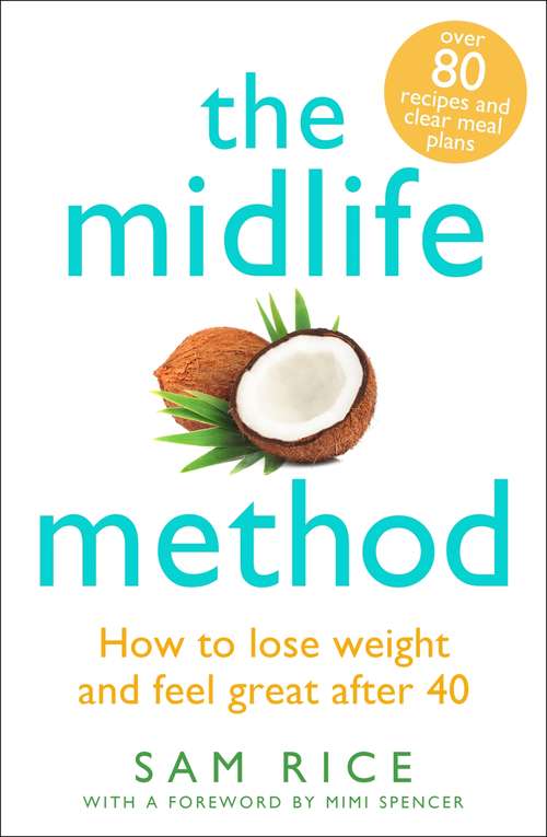 Book cover of The Midlife Method: How to lose weight and feel great after 40