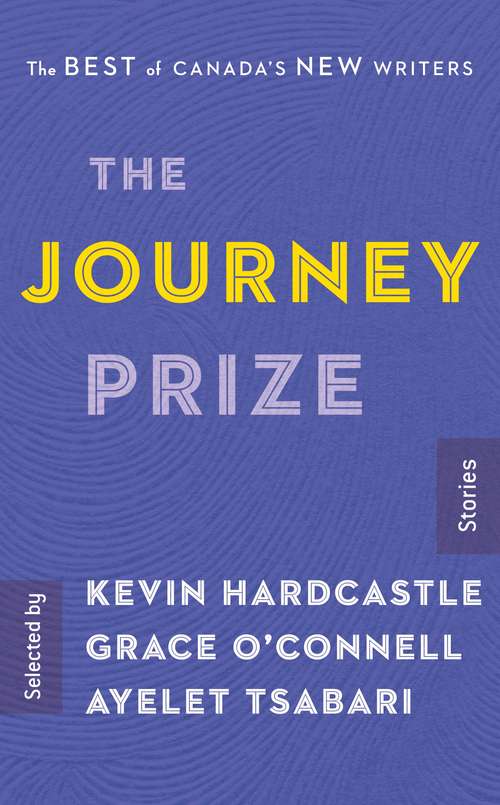 The Journey Prize Stories 29: The Best of Canada's New Writers