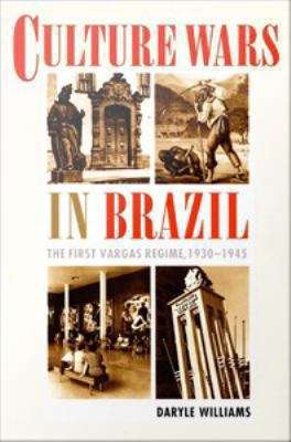 Book cover of Culture Wars in Brazil: The First Vargas Regime, 1930-1945