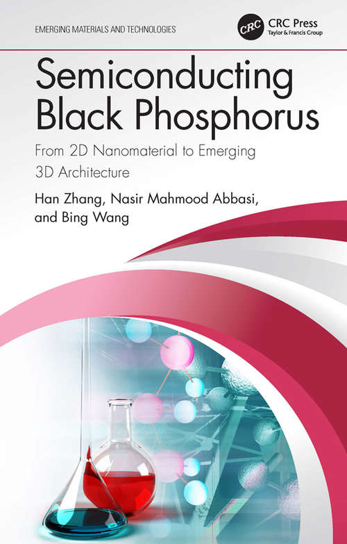 Semiconducting Black Phosphorus: From 2D Nanomaterial to Emerging 3D Architecture (Emerging Materials and Technologies)