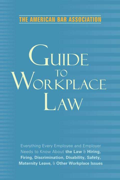 Book cover of The American Bar Association Guide to Workplace Law (2nd edition)