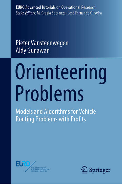 Book cover of Orienteering Problems: Models and Algorithms for Vehicle Routing Problems with Profits (1st ed. 2019) (EURO Advanced Tutorials on Operational Research)