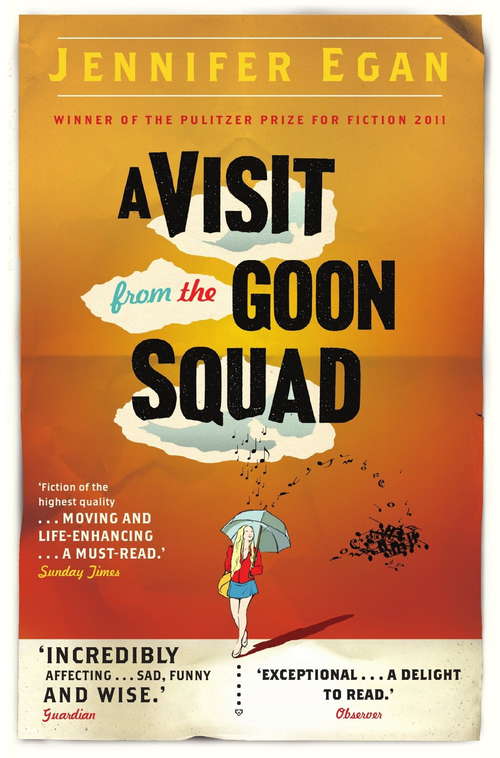 A Visit From the Goon Squad: Emerald City, The Invisible Circus, Look At Me And A Visit From The Goon Squad