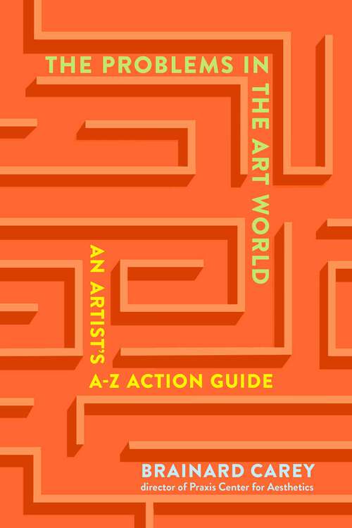 Book cover of The Problems in the Art World: An Artist's A-Z Action Guide