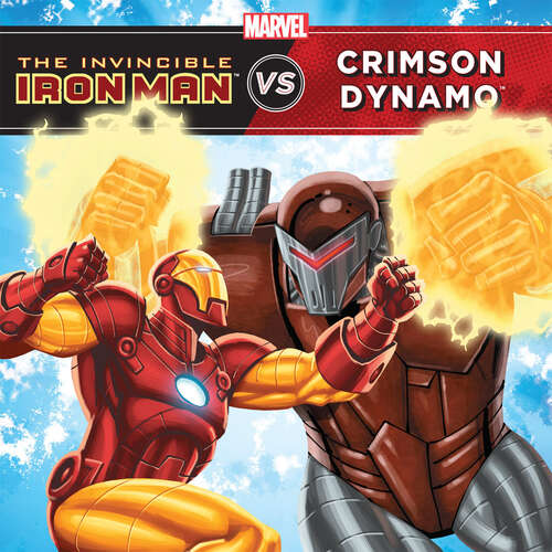 Book cover of The Invincible Iron Man vs. Crimson Dynamo (A Marvel Super Hero vs. Book)