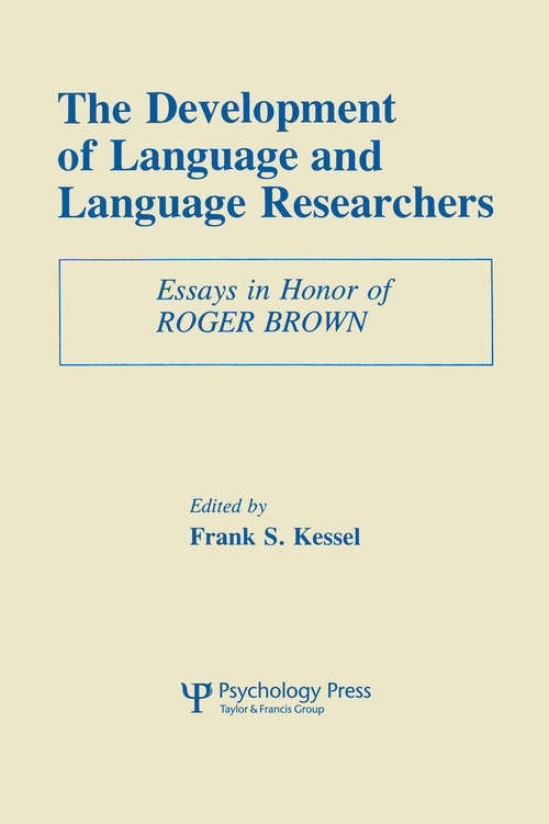 Book cover of The Development of Language and Language Researchers: Essays in Honor of Roger Brown