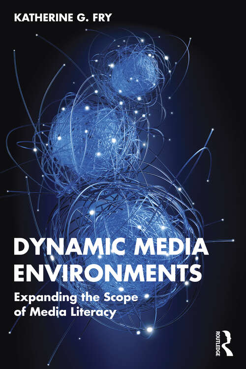 Book cover of Dynamic Media Environments: Expanding the Scope of Media Literacy