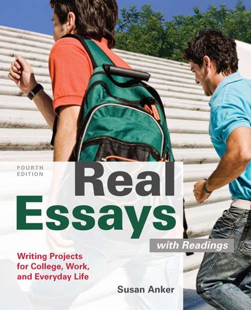 Book cover of Real Essays With Readings: Writing For Success in College, Work, and Everyday Life (Fourth Edition)