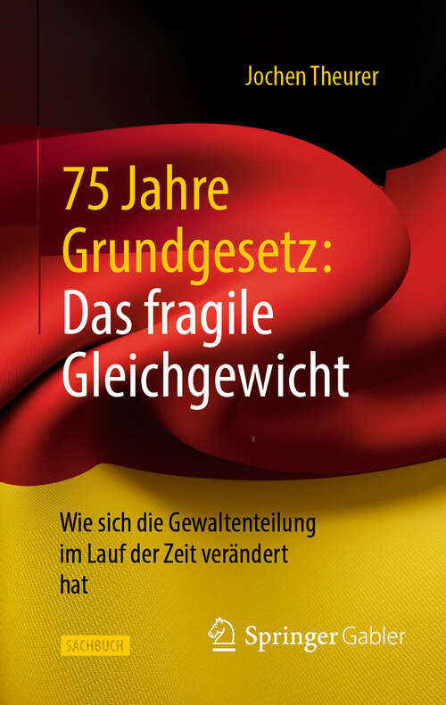 Book cover of 75 Jahre Grundgesetz: Wie sich die Gewaltenteilung im Lauf der Zeit verändert hat (2. Auflage 2025)