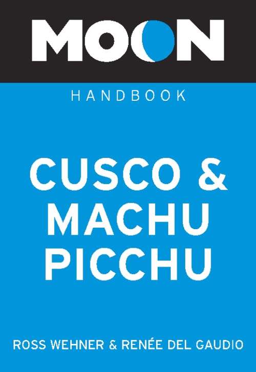 Book cover of Moon Cusco & Machu Picchu