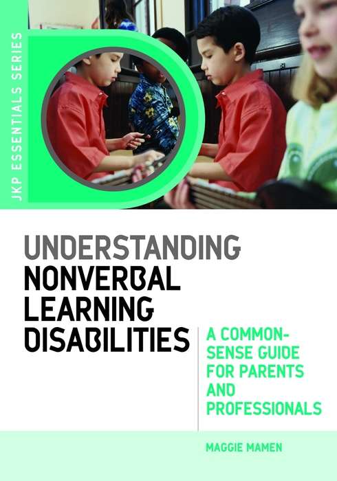 Book cover of Understanding Nonverbal Learning Disabilities: A Common-Sense Guide for Parents and Professionals
