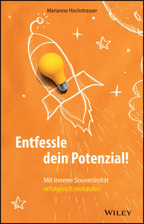 Book cover of Entfessle dein Potenzial!: Mit innerer Souveränität erfolgreich verkaufen