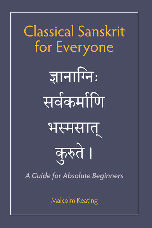 Book cover of Classical Sanskrit for Everyone: A Guide for Absolute Beginners