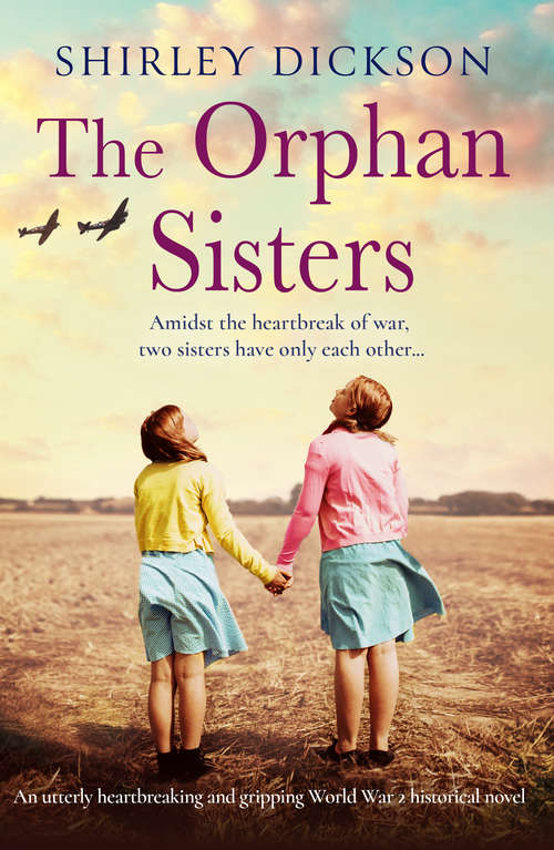 Book cover of The Orphan Sisters: An utterly heartbreaking and gripping world war 2 historical novel