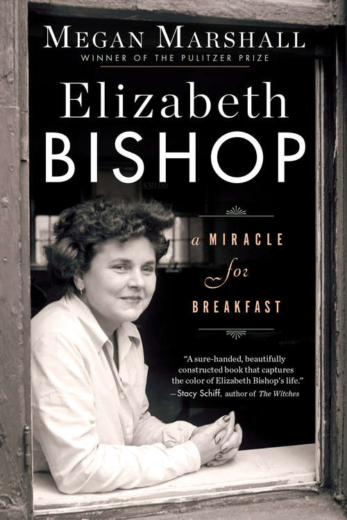 Book cover of Elizabeth Bishop: A Miracle for Breakfast