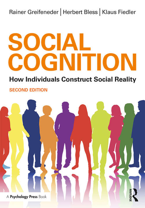 Social Cognition: How Individuals Construct Social Reality (Social Psychology Ser.)