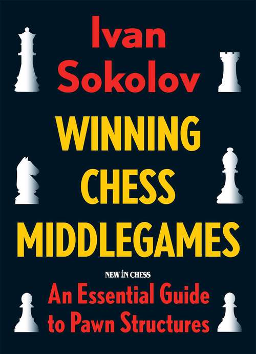 Book cover of Winning Chess Middlegames: An Essential Guide to Pawn Structures