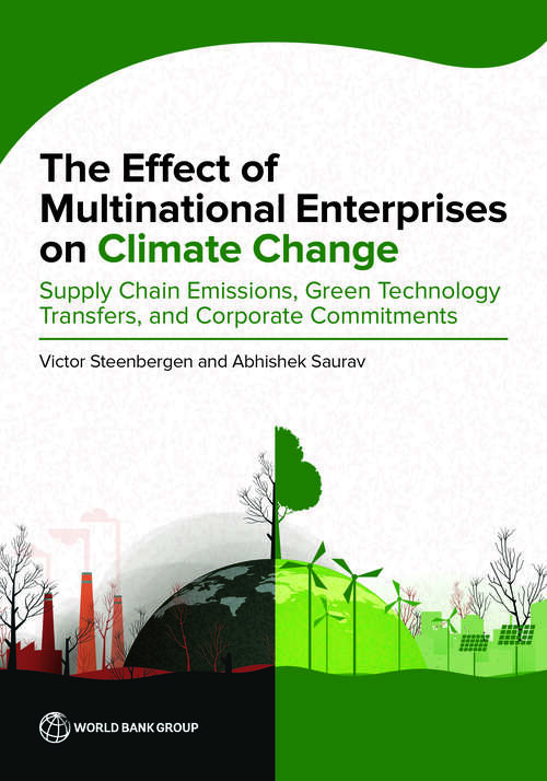 Book cover of The Effect of Multinational Enterprises on Climate Change: Supply Chain Emissions, Green Technology Transfers, and Corporate Commitments (Climate Change and Development)
