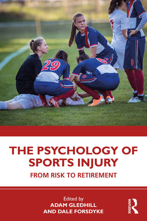 Book cover of The Psychology of Sports Injury: From Risk to Retirement
