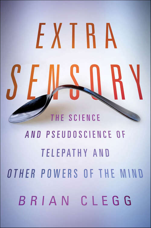 Book cover of Extra Sensory: The Science and Pseudoscience of Telepathy and Other Powers of the Mind
