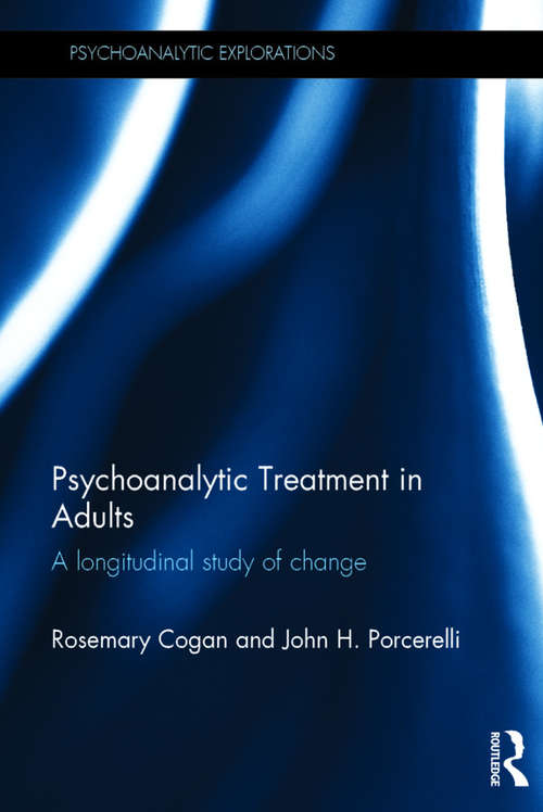 Book cover of Psychoanalytic Treatment in Adults: A longitudinal study of change (Psychoanalytic Explorations)