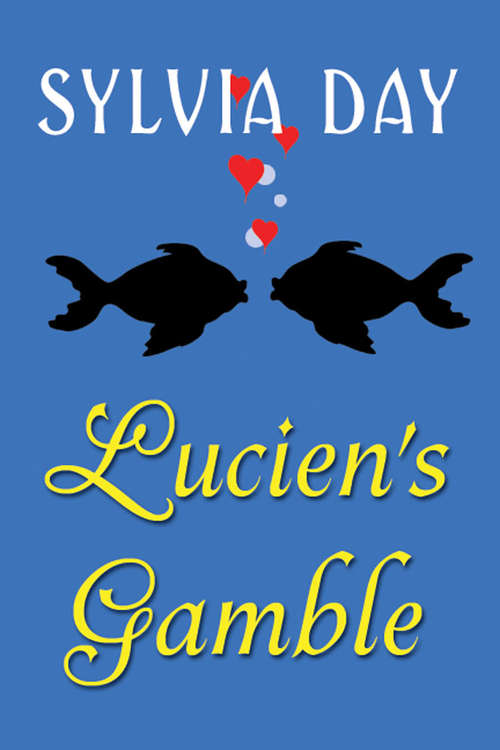 From Bad Boys Ahoy!: Lucien's Gamble, A Novella