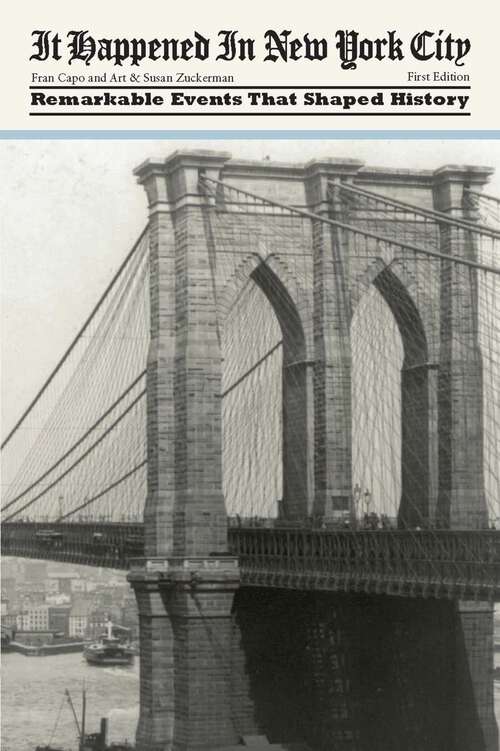 Book cover of It Happened in New York City: Remarkable Events That Shaped History (1st Edition) (It Happened In Series)