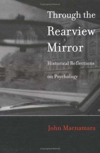 Through the Rearview Mirror: Historical Reflections on Psychology