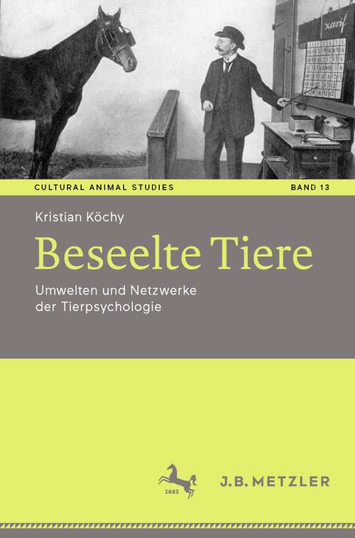 Book cover of Beseelte Tiere: Umwelten und Netzwerke der Tierpsychologie (1. Aufl. 2022) (Cultural Animal Studies #13)