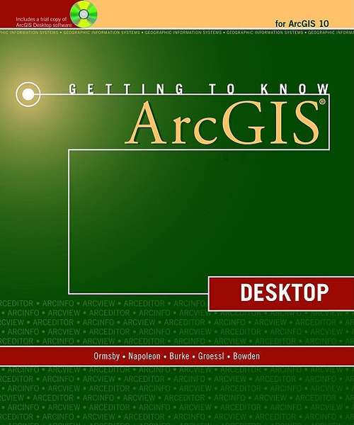 Getting To Know ArcGIS Desktop