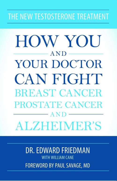 Book cover of New Testosterone Treatment: How You and Your Doctor Can Fight Breast Cancer, Prostate Cancer, and Alzheimer' s