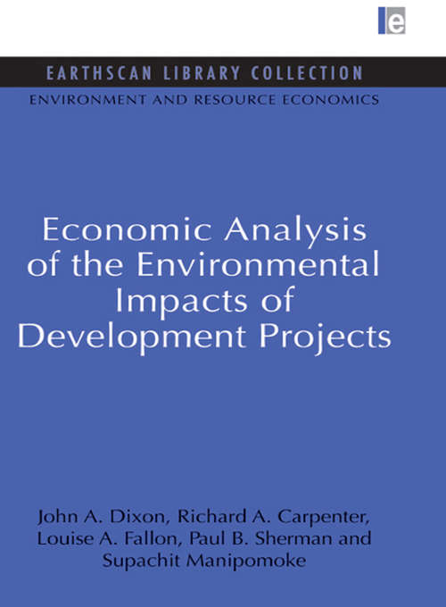 Economic Analysis of the Environmental Impacts of Development Projects (Environmental and Resource Economics Set)