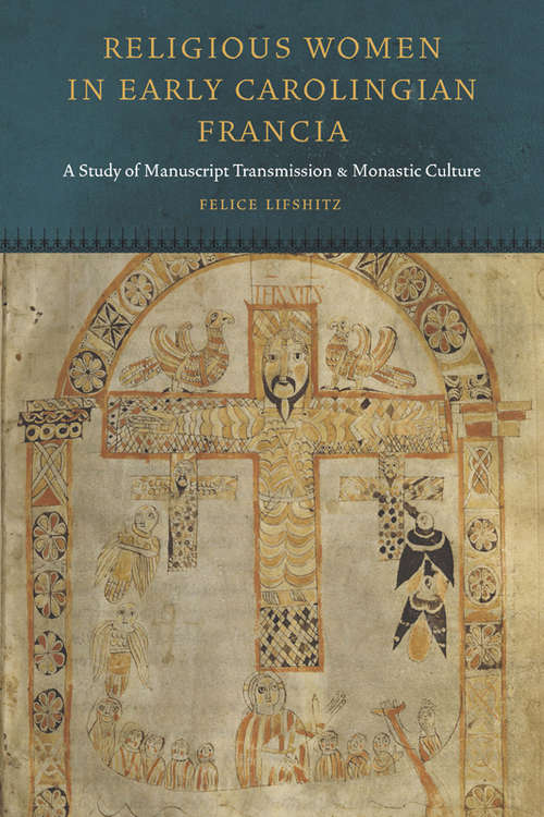 Book cover of Religious Women in Early Carolingian Francia: A Study of Manuscript Transmission and Monastic Culture
