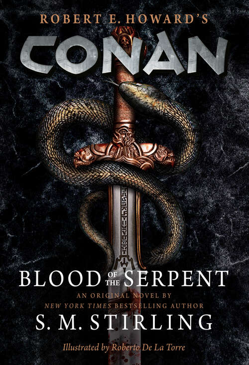 Book cover of Conan - Blood of the Serpent: The All-New Chronicles of the Worlds Greatest Barbarian Hero