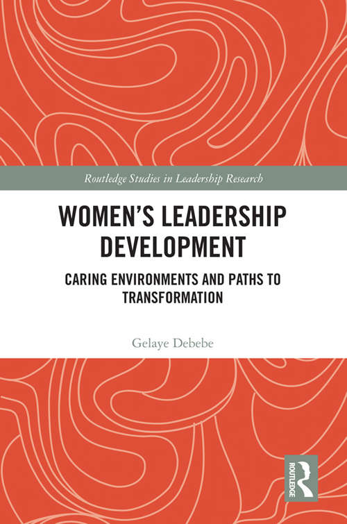Book cover of Women's Leadership Development: Caring Environments and Paths to Transformation (Routledge Studies in Leadership Research)