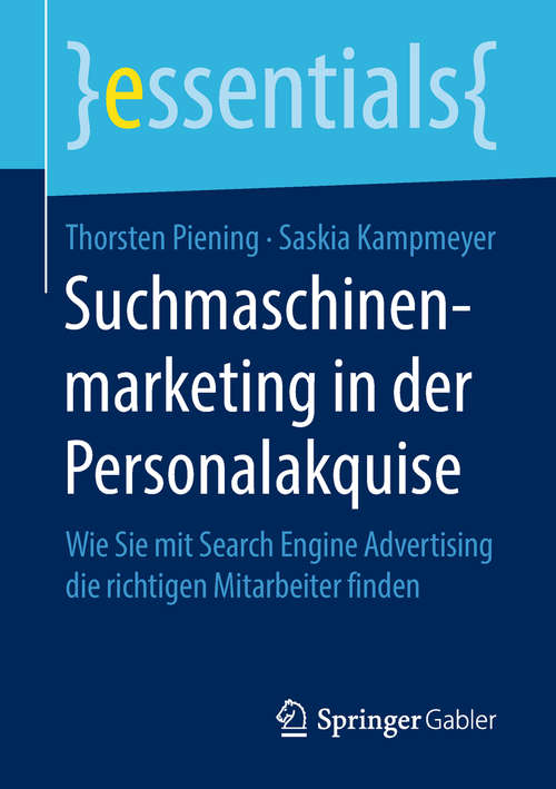 Book cover of Suchmaschinenmarketing in der Personalakquise: Wie Sie mit Search Engine Advertising die richtigen Mitarbeiter finden (essentials)