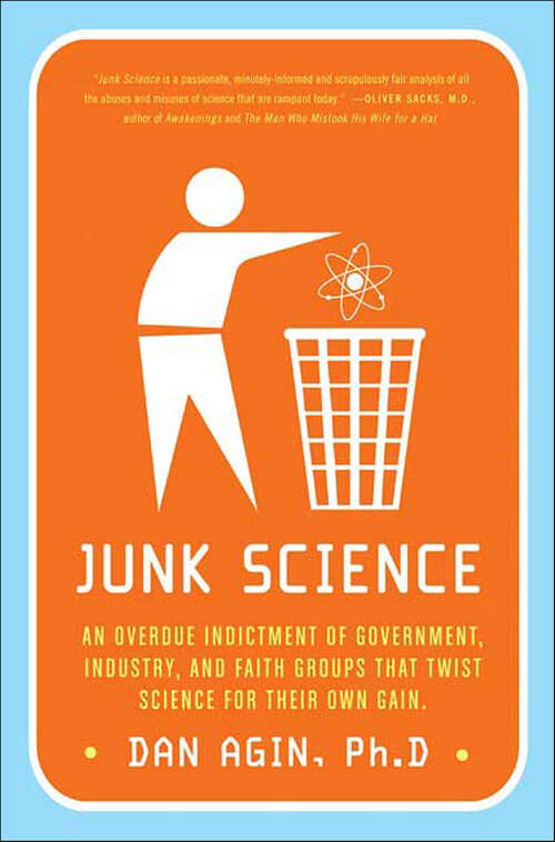 Book cover of Junk Science: An Overdue Indictment of Government, Industry, and Faith Groups that Twist Science for Their Own Gain