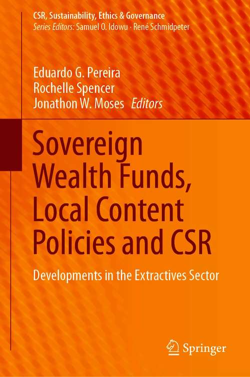Book cover of Sovereign Wealth Funds, Local Content Policies and CSR: Developments in the Extractives Sector (1st ed. 2021) (CSR, Sustainability, Ethics & Governance)
