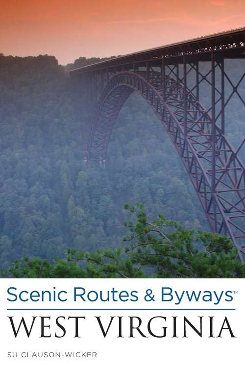 Book cover of Scenic Routes & Byways West Virginia (2nd Edition) (Scenic Routes & Byways)