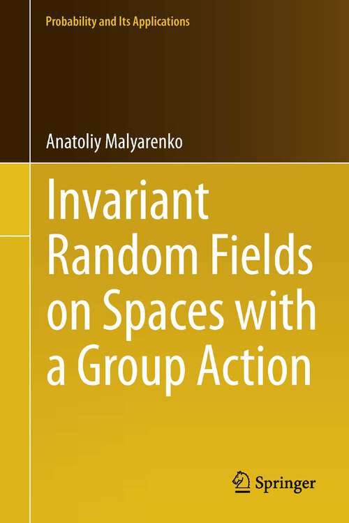 Book cover of Invariant Random Fields on Spaces with a Group Action