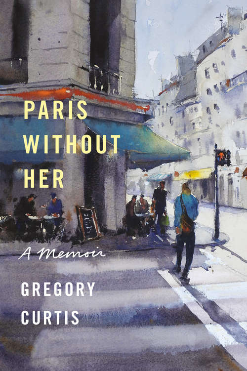 Book cover of Paris Without Her: A Memoir
