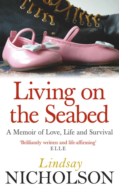 Book cover of Living On The Seabed: A memoir of love, life and survival