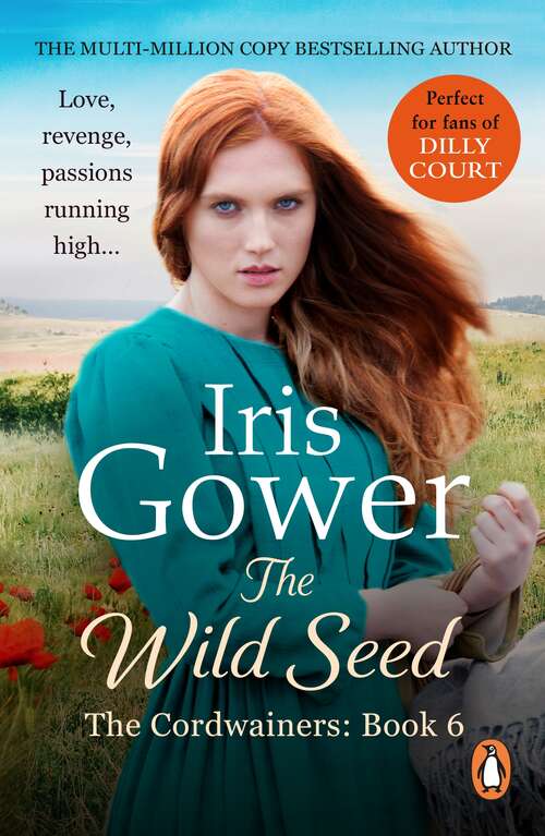 Book cover of The Wild Seed: (The Cordwainers: 6): The sensational final instalment of The Cordwainers – a moving and emotional Welsh saga