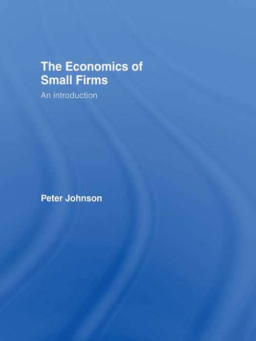 The Economics of Small Firms: An Introduction