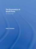 The Economics of Small Firms: An Introduction