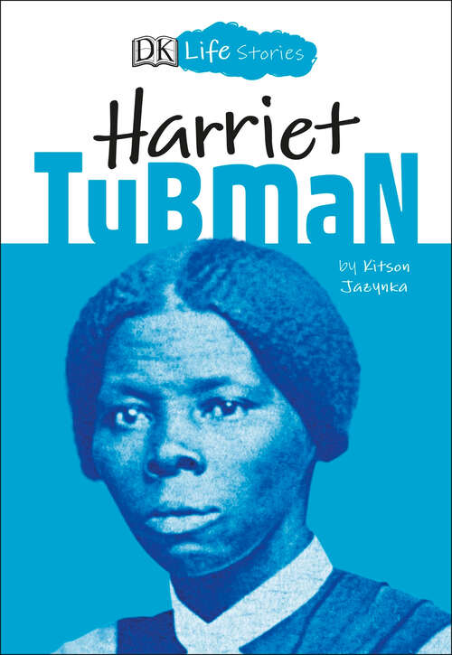 Book cover of DK Life Stories: Harriet Tubman (DK Life Stories)