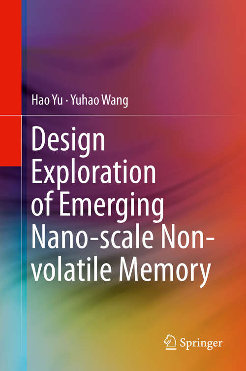Design Exploration of Emerging Nano-scale Non-volatile Memory
