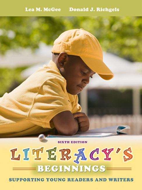 Literacy's Beginnings: Supporting Young Readers and Writers 6th Edition