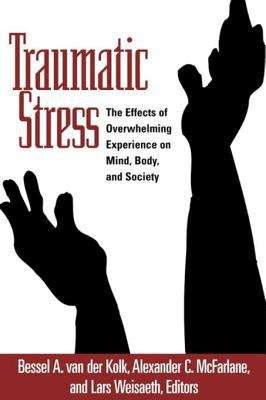 Book cover of Traumatic Stress: The Effects of Overwhelming Experience on Mind, Body, and Society